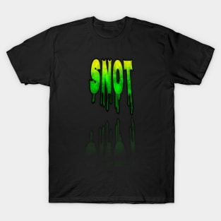 Snot T-Shirt